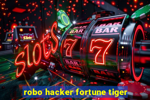 robo hacker fortune tiger