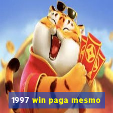 1997 win paga mesmo