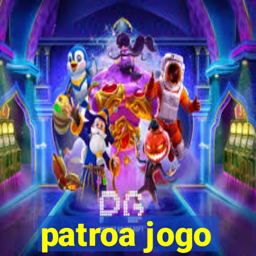 patroa jogo