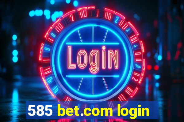 585 bet.com login