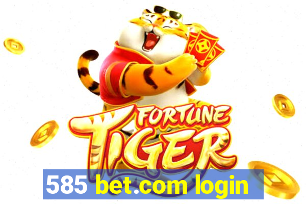 585 bet.com login