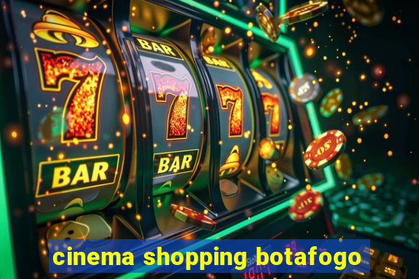 cinema shopping botafogo