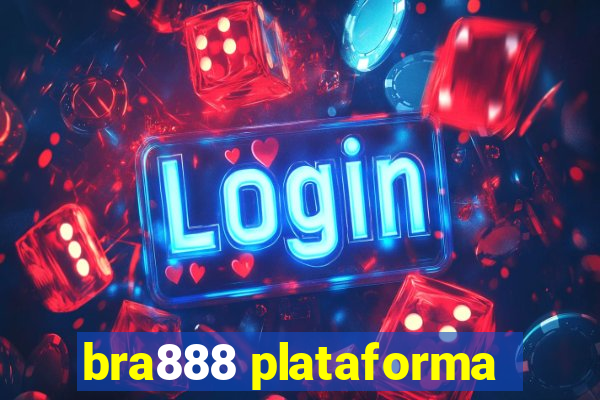 bra888 plataforma