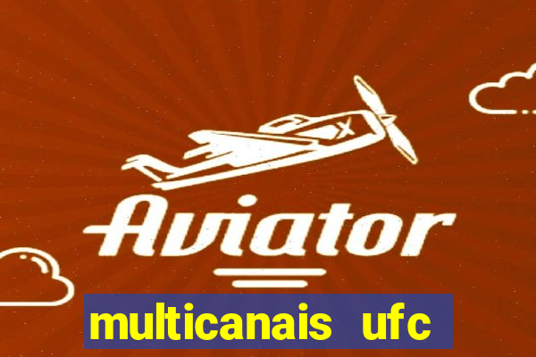 multicanais ufc fight pass