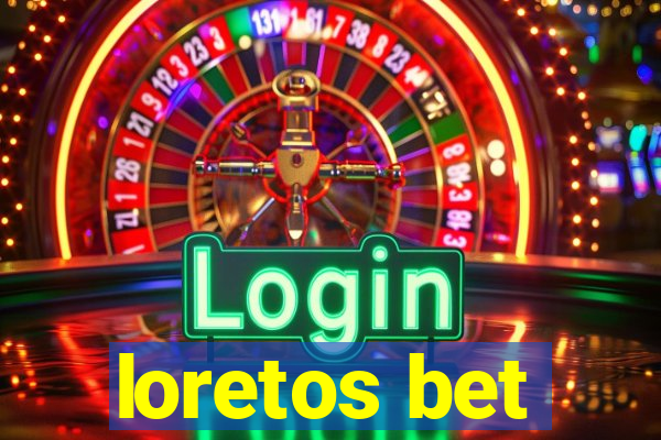 loretos bet