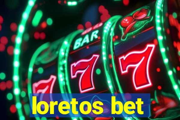 loretos bet