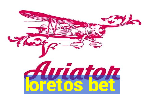 loretos bet