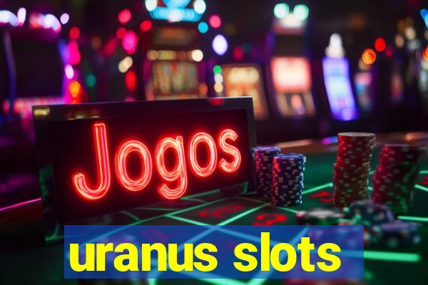 uranus slots