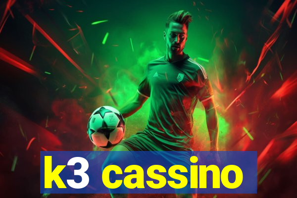 k3 cassino