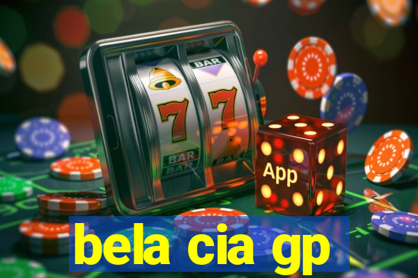 bela cia gp