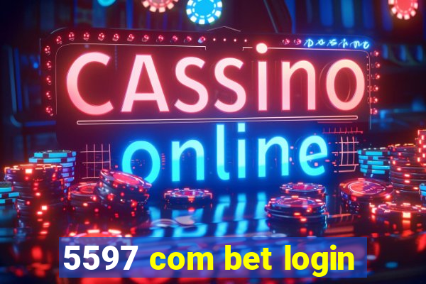 5597 com bet login