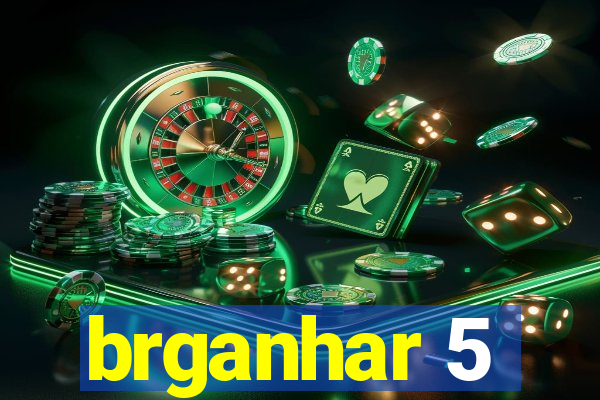 brganhar 5