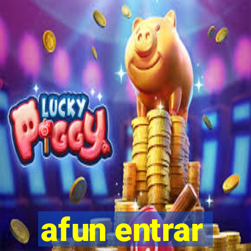 afun entrar