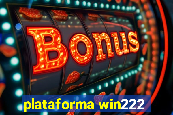 plataforma win222