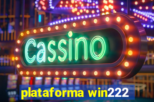 plataforma win222