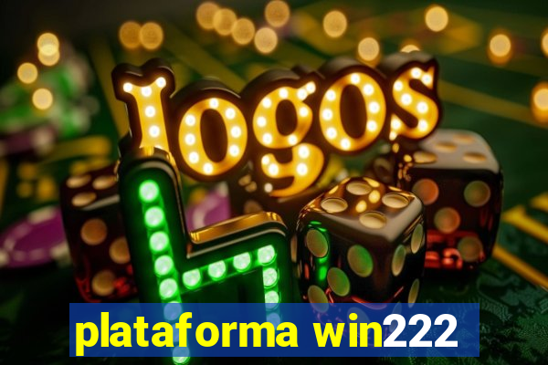 plataforma win222