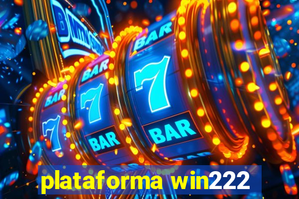 plataforma win222