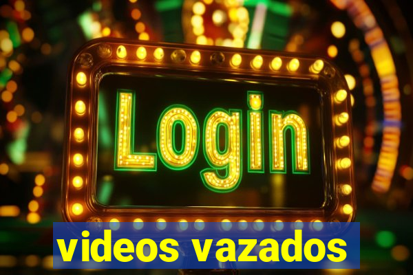 videos vazados