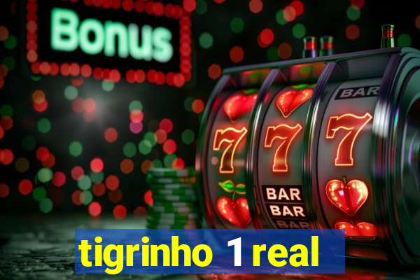 tigrinho 1 real