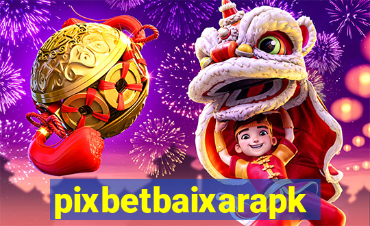 pixbetbaixarapk