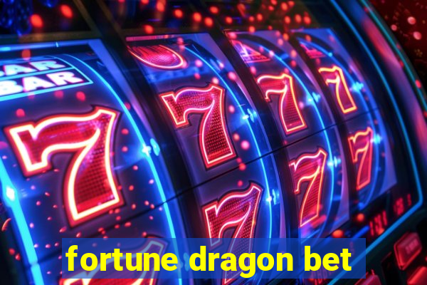 fortune dragon bet