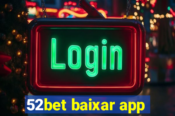 52bet baixar app