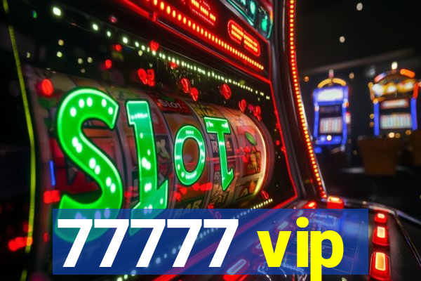 77777 vip