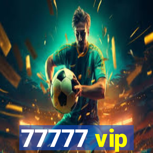 77777 vip