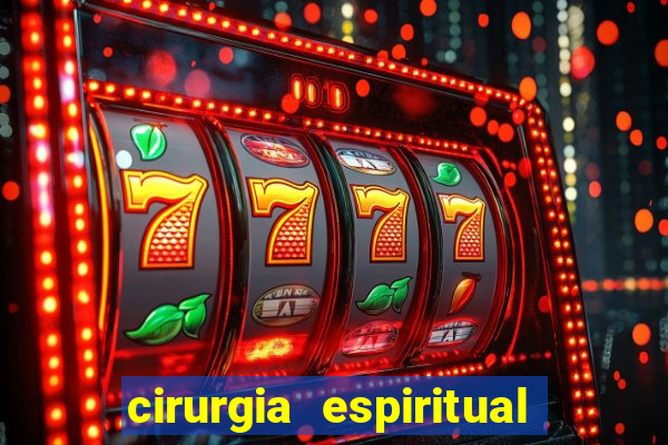 cirurgia espiritual marlon santos