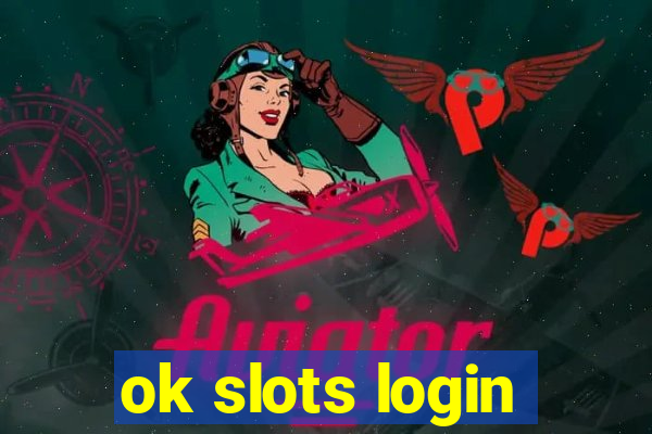 ok slots login