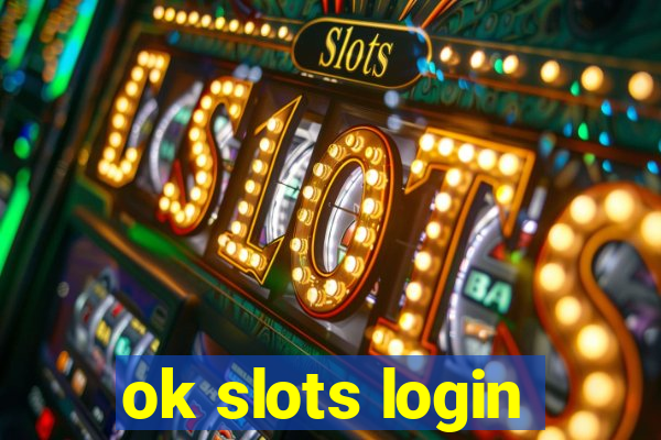 ok slots login