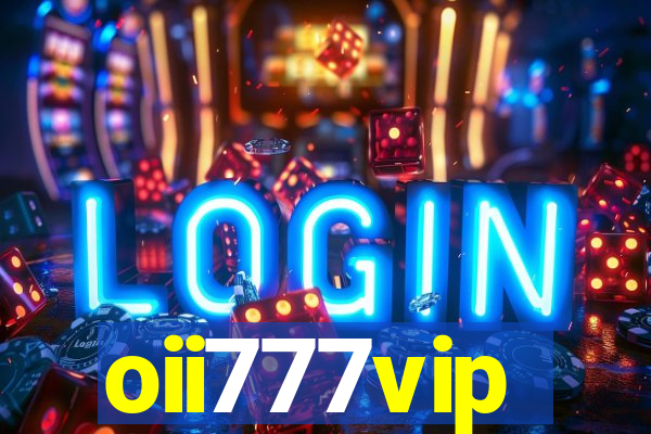 oii777vip