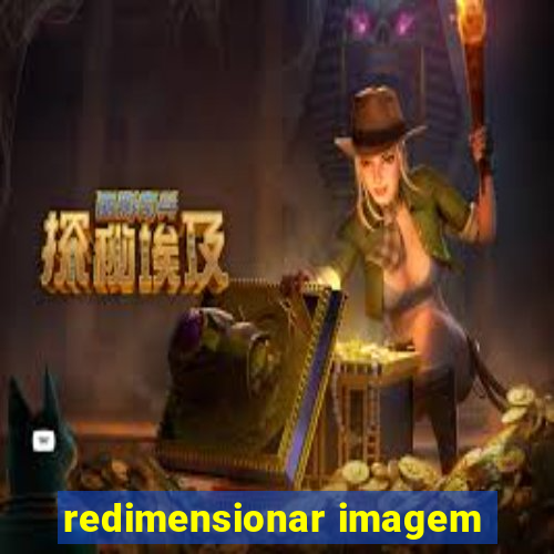 redimensionar imagem