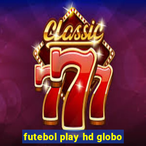 futebol play hd globo