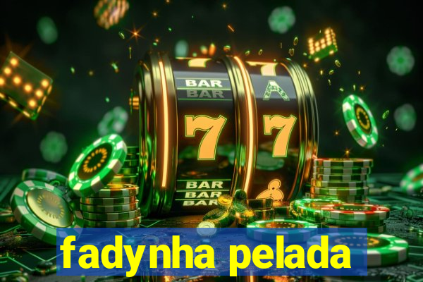 fadynha pelada