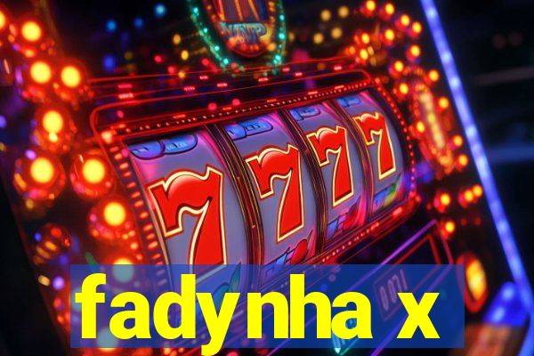 fadynha x