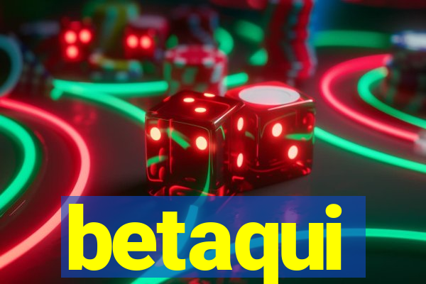 betaqui