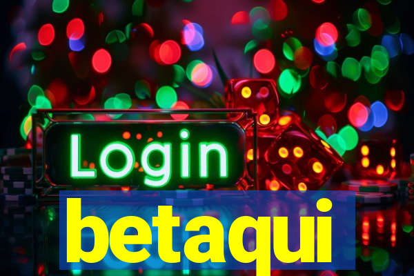 betaqui