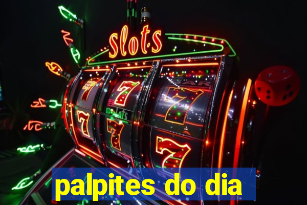 palpites do dia