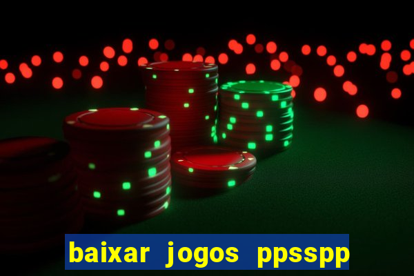 baixar jogos ppsspp para android