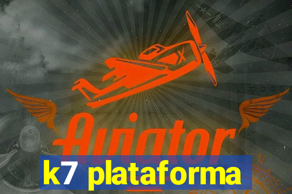 k7 plataforma