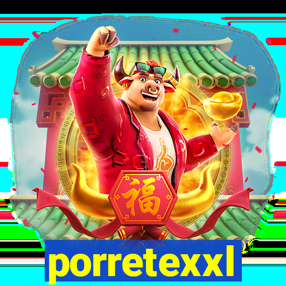 porretexxl