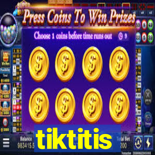 tiktitis