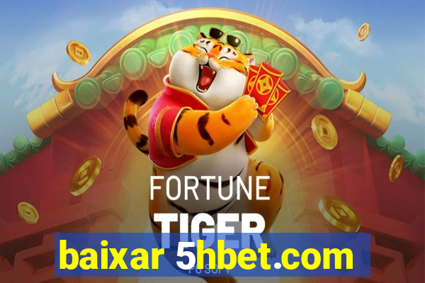 baixar 5hbet.com