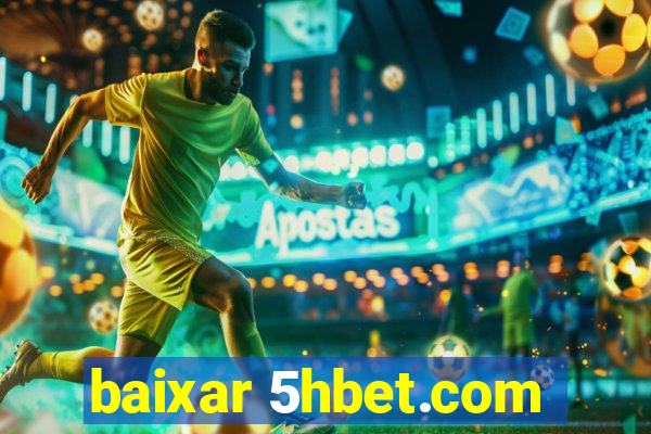 baixar 5hbet.com