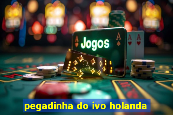 pegadinha do ivo holanda