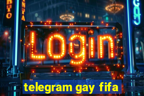 telegram gay fifa