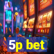 5p bet