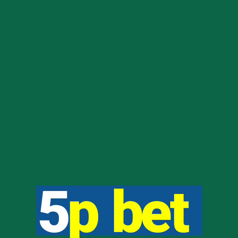 5p bet