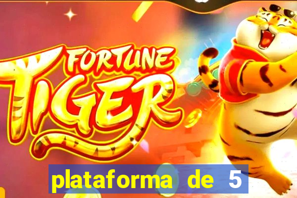 plataforma de 5 reais jogo do tigre